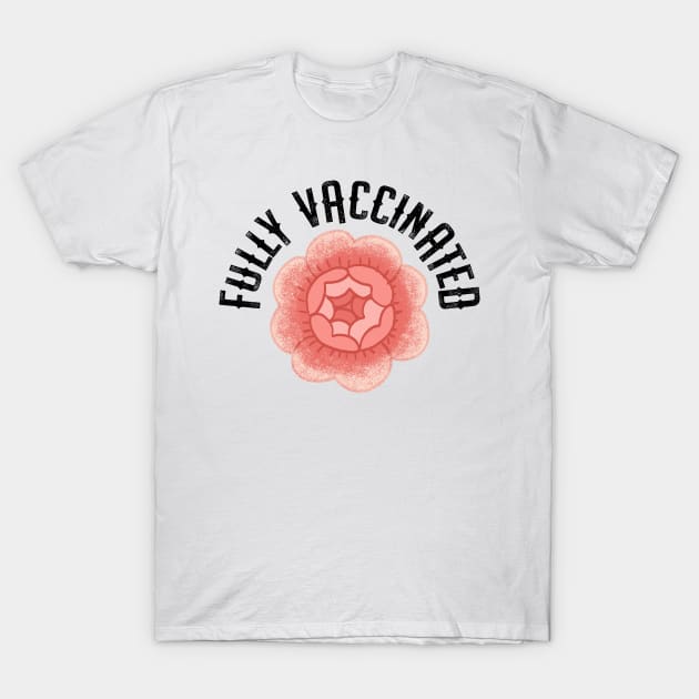 Fully vaccinated. Vaccinate. I have vaccinated against coronavirus. Fight covid, corona. Get a vaccine. Vaccines matter. Vintage red rose T-Shirt by BlaiseDesign